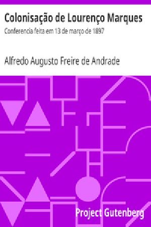 [Gutenberg 34388] • Colonisação de Lourenço Marques: Conferencia feita em 13 de março de 1897